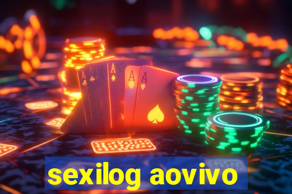 sexilog aovivo